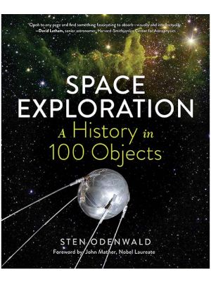 Space Exploration: A History in 100 Objects