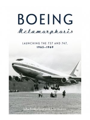 Boeing Metamorphosis: Launching the 737 and 747