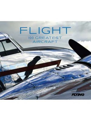 Flight: 100 Greatest Aircraft