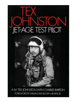 Tex Johnston: Jet-Age Test Pilot