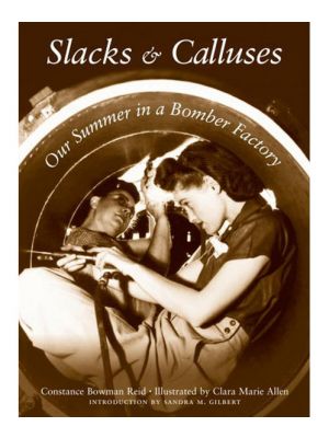 Slacks and Calluses Our Summer in a Bomber Factory