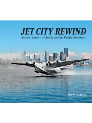 Jet City Rewind: Aviation History of Seattle