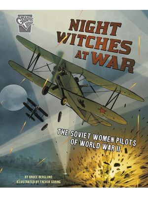 Night Witches at War: The Soviet Women Pilots