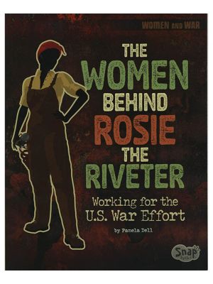 The Women Behind Rosie The Riveter