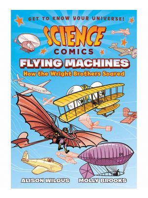 Science Comics: Flying Machines