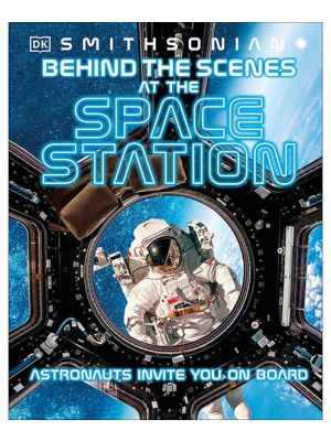 DK Behind the Scenes at the Space Station