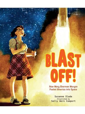 Blast Off!: How Mary Sherman Morgan Fueled America