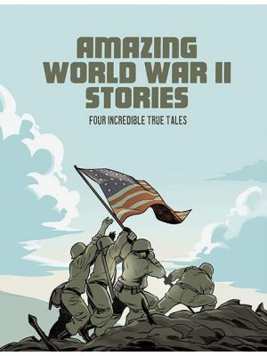 Amazing World War II Stories