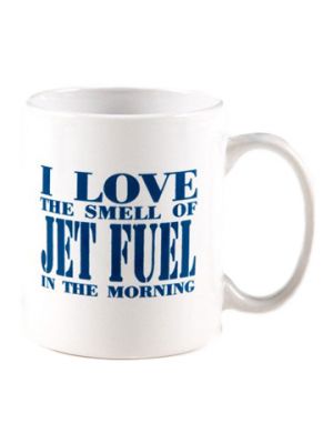 I Love the Smell of Jet Fuel in the Morning Mug