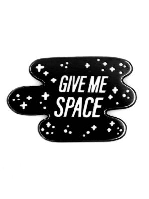 Give Me Space Pin