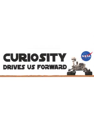 Curiosity Drives Us Forward Bumper Sticker