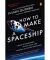 How to Make a Spaceship